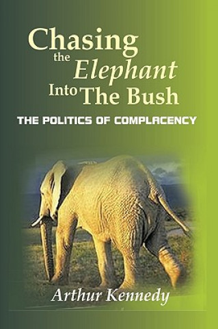 Carte Chasing the Elephant into the Bush Arthur Kennedy