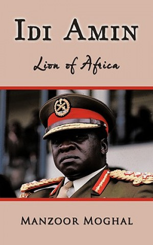 Kniha Idi Amin - Lion of Africa Manzoor Moghal
