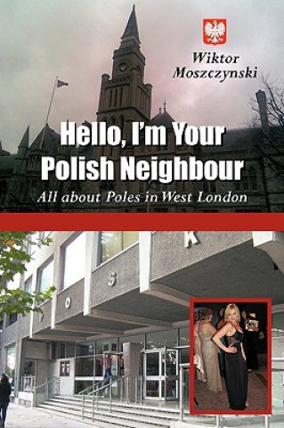 Kniha Hello, I'm Your Polish Neighbour Wiktor Moszczynski