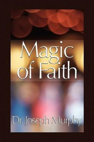 Carte Magic of Faith Dr. Joseph Murphy
