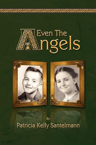 Книга Even the Angels Patricia Kelly Santelmann