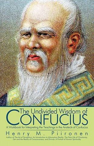 Kniha Undivided Wisdom of Confucius Piironen Henry M.