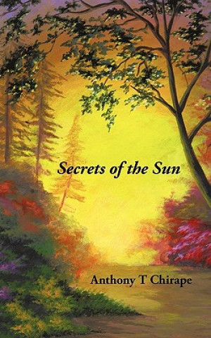Könyv Secrets of the Sun Anthony T Chirape