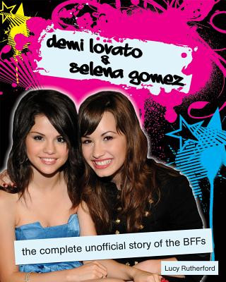 Книга Demi Lovato & Selena Gomez Lucy Rutherford