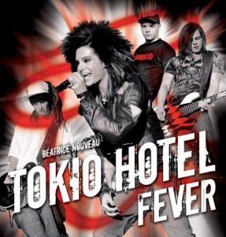 Kniha Tokio Hotel Fever Béatrice Nouveau