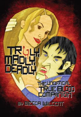 Libro Truly, Madly, Deadly Becca Wilcott