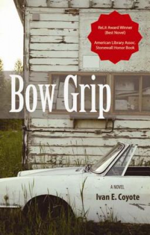 Kniha Bow Grip Ivan Coyote