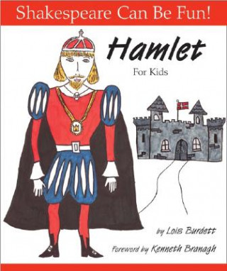 Kniha Hamlet for Kids: Shakespeare Can Be Fun Lois Burdett