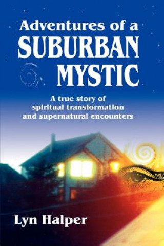 Kniha Adventures of a Suburban Mystic Lyn Halper Ph.D.