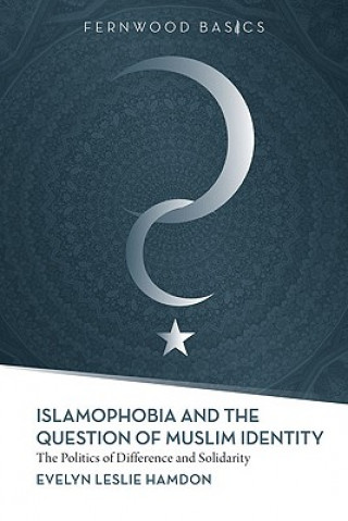 Carte Islamophobia and the Question of Muslim Identity Evelyn Leslie Hamdon