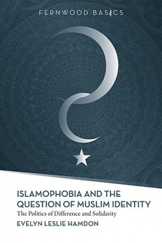 Könyv Islamophobia and the Question of Muslim Identity Evelyn Leslie Hamdon