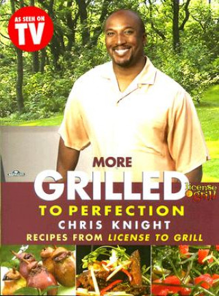 Kniha More Grilled to Perfection Chris Knight