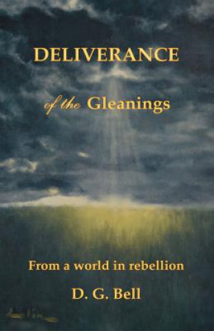 Carte Deliverance of the Gleanings D.G. Bell
