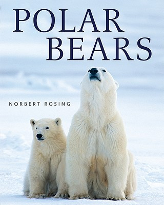 Könyv Polar Bears Norbert Rosing