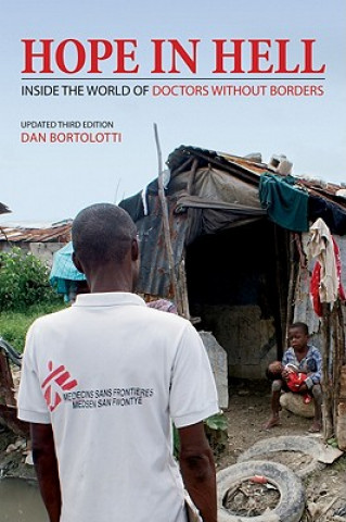 Książka Hope in Hell: Inside the World of Doctors Without Borders Dan Bortolotti