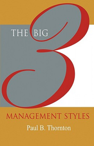 Könyv Big 3 Management Styles Paul B. Thornton