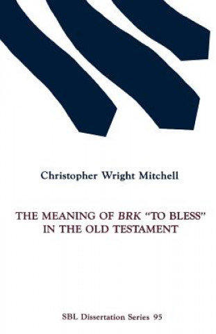 Βιβλίο Meaning of BRK To Bless in the Old Testament Mitchell