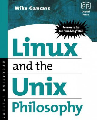 Knjiga Linux and the Unix Philosophy Mike Gancarz