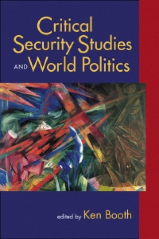Könyv Critical Security Studies and World Politics Ken Booth