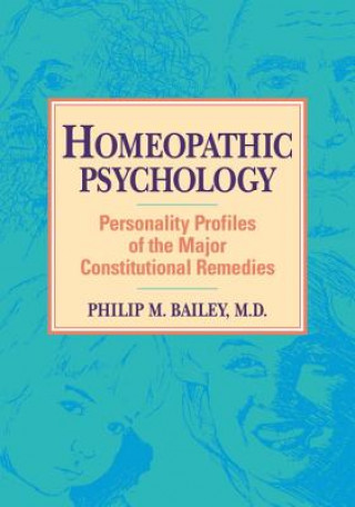 Könyv Homeopathic Psychology Philip Bailey