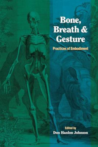 Livre Bone, Breath, and Gesture Don Hanlon Johnson