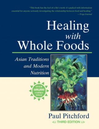 Kniha Healing with Whole Foods Paul Pitchford