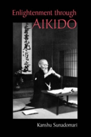 Książka Enlightenment through Aikido Kanshu Sunadomari