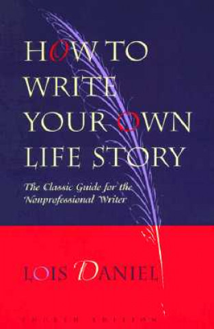 Book How to Write Your Own Life Story Lois Daniel