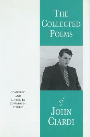 Carte John Ciardi: A Biography Edward M. Cifelli