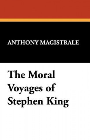 Книга Moral Voyages of Stephen King Tony Magistrale