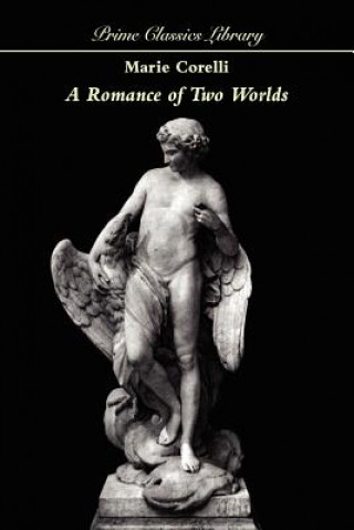 Knjiga Romance of Two Worlds Marie Corelli