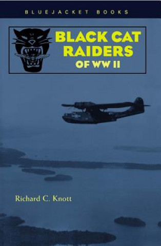 Kniha Black Cat Raiders of WWII Richard C Knott