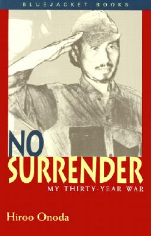 Könyv No Surrender: My Thirty Year War Hiroo Onoda