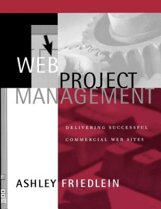 Kniha Web Project Management Ashley Friedlein