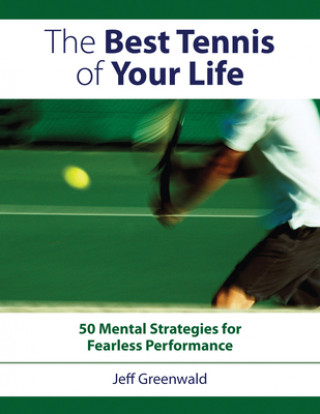Könyv Best Tennis of Your Life Jeff Greenwaki