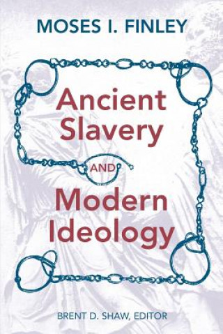 Könyv Ancient Slavery and Modern Ideology M I Finley