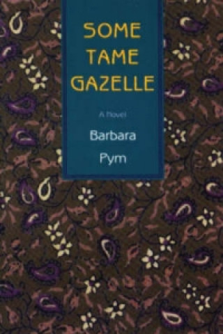 Carte Some Tame Gazelle Barbara Pym