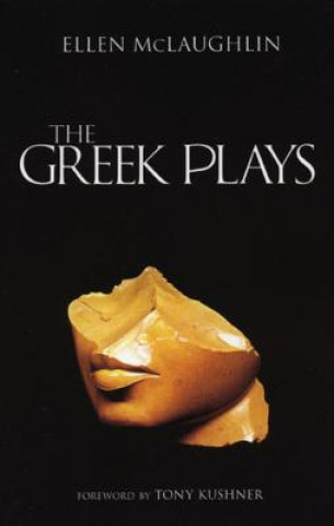 Kniha Greek Plays Ellen McLaughlin