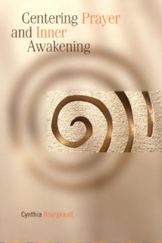 Knjiga Centering Prayer and Inner Awakening Cynthia Bourgeault