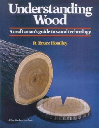 Book Understanding Wood (Revised and Updated) Bruce Hoadley