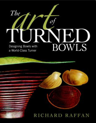 Kniha Art of Turned Bowls, The Richard Raffan