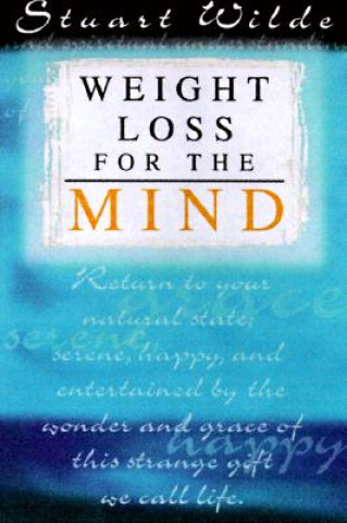 Könyv Weight Loss of the Mind Stuart Wilde