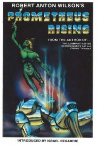 Kniha Prometheus Rising Robert Anton Wilson