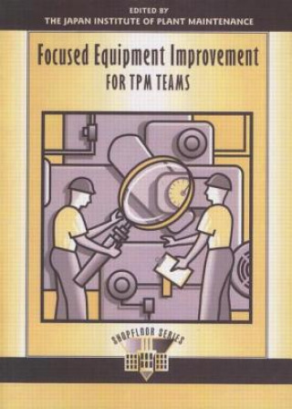 Kniha Focused Equipment Improvement for TPM Teams 