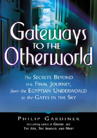 Книга Gateways to the Otherworlds Philip Gardiner