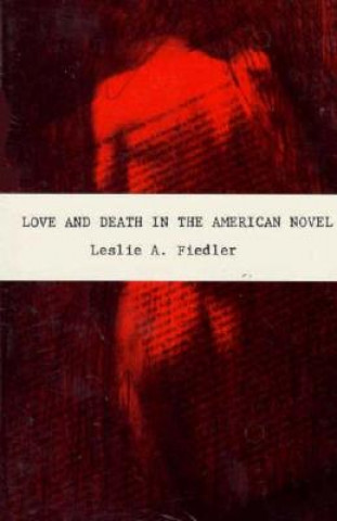 Carte Love and Death in the American Novel Leslie Fiedler