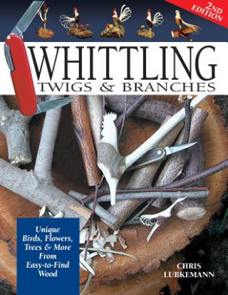 Βιβλίο Whittling Twigs & Branches - 2nd Edition Chris Lubkemann