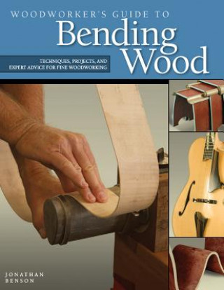 Книга Woodworker's Guide to Bending Wood Jon Benson
