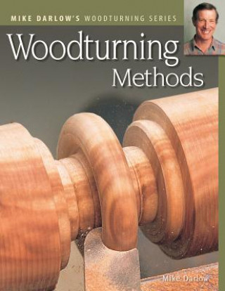 Книга Woodturning Methods Mike Darlow