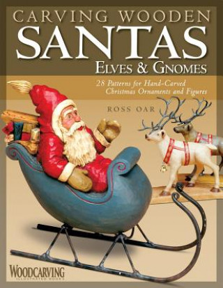 Carte Carving Wooden Santas, Elves and Gnomes Ross Oar